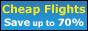 Cheap Flights - upto 70% off